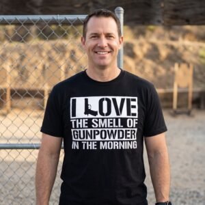 I Love the Smell of Gunpowder in the Morning Tee